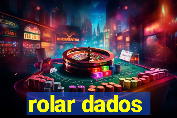 rolar dados